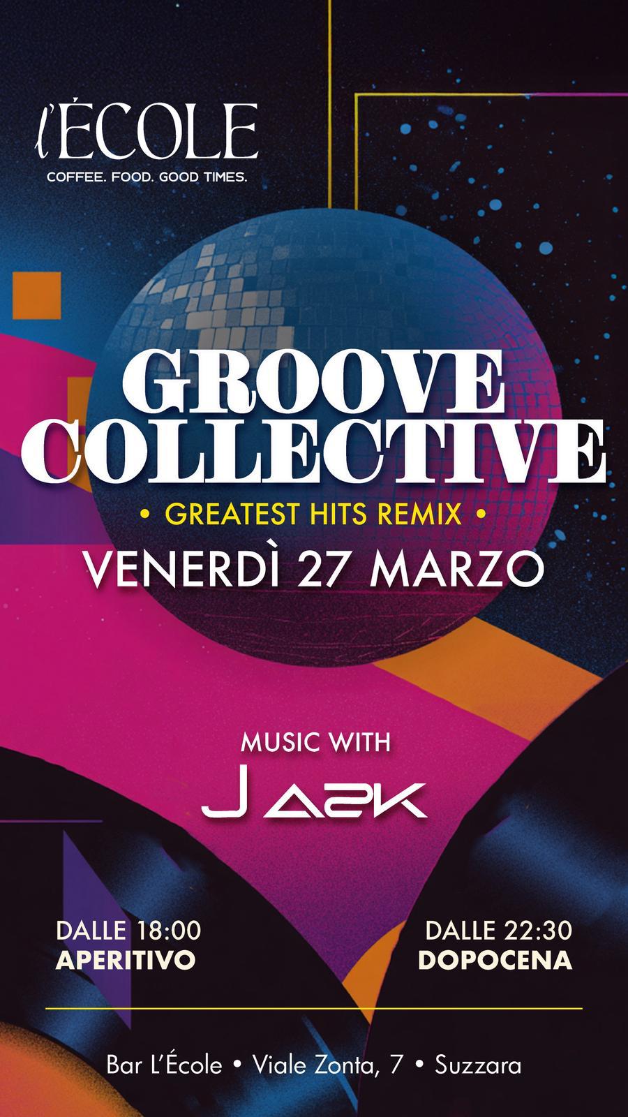 Groove Collective — Greatest Hits Remix, Venerdì 27 Marzo